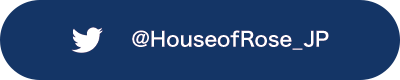 Twitter @HouseofRose_JP